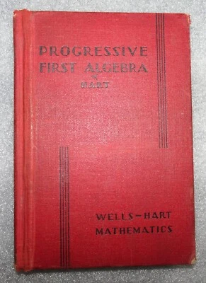 VTG 1934 Progressive First Algebra Hardcover by Walter Wells Hart-RARE Ex.Lib - Image 1 of 4