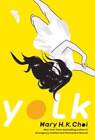 Yolk - Paperback By Choi, Mary H K - ACCEPTABLE