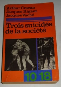 Arthur Cravan/Jacques Rigaut/Jacques Vache - TROIS SUICIDES DE LA SOCIETE - Picture 1 of 5