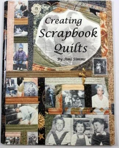 Creating Scrapbook Quilts by Ami Simms (1st Ed 1993 Trade PB) Family Genealogy - Picture 1 of 2