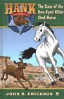 Case of the One-Eyed Killer Stud Horse, Hardcover by Erickson, John R.; Holme...