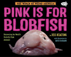 Jess Keating Pink Is For Blobfish (Taschenbuch)
