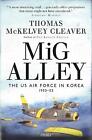 MiG Alley: The US Air Force in Korea, 1950-53 by Thomas McKelvey Cleaver (Englis