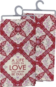"A Life Lived In Love Will Never Be Dull"~COTTON TEA TOWEL 28"~Hand/Kitchen/Dish - Picture 1 of 1