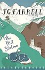 The Hill Station, Farrell, J.G., Used; Good Book