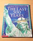 THE LAST 500 YEARS (USBORNE WORLD HISTORY) By Jane Bingham & Fiona Chandler GOOD