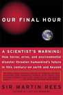 Martin Rees Our Final Hour (Paperback)