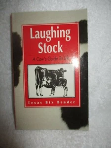 Laughing Stock - A Cow's Guide To Life by Texas Bix Bender (1994, Paperback) - Picture 1 of 8