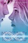 The Impossibility Of Tomorrow By Avery Williams: Used