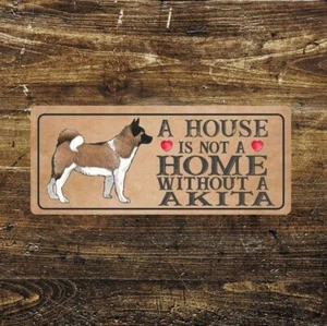 A house is not a home - Akita Dog- Metal Wall Sign 12 x 6" - Picture 1 of 1