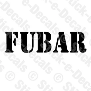 FUBAR Military Saying Vinyl Decal Car Truck Camper Motorcycle Army Marines Navy - Picture 1 of 3