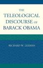 The Teleological Discourse of Barack Obama, Leeman 9780739174081 New Har+-