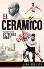 El Ceramico - the Story of the Potteries Derby - Stoke City vs Port Vale book
