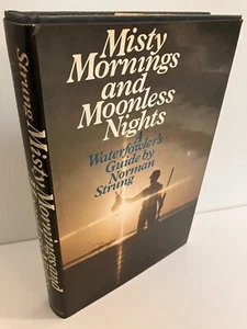 MISTY MORNINGS AND MOONLESS NIGHTS Waterfowler's Guide Norman Strung 1st Edition - Picture 1 of 1