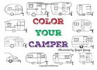 COLOR YOUR CAMPER By Ginger Young **BRAND NEW**