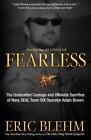 Fearless: The Undaunted Courage and Ultimate Sacrifice of Navy Seal Team Six Ope