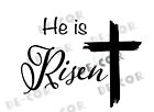He Is Risen Decal Sticker Black Or White 4x4 inches