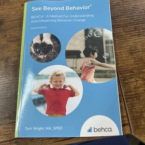 See Beyond Behavior : Behca: a Method for Understanding and Influencing Behavior - Picture 1 of 6
