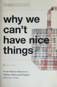 WHY WE CAN'T HAVE NICE THINGS ~ MINH-HA T. PHAM  ~ SOFT COVER ~  NEW - Bild 1 von 1