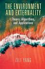 The Environment And Externality: Theory, Algorithms And Applications By Zili Yan