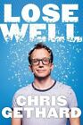 Lose Well by Chris Gethard: New