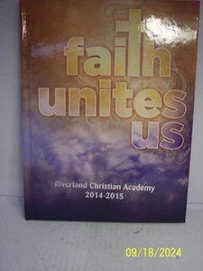 2014-2015 RIVERLAND CHRISTIAN ACADEMY SCHOOL YEARBOOK DUNNELLON FL. FAITH UNITES - Picture 1 of 2