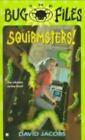 The Bug Files 1: Squirmsters! by Jacobs, David