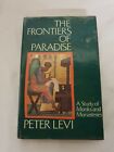 c4 The Frontier of Paradise By Peter Levi - Collins 1987 Bk22