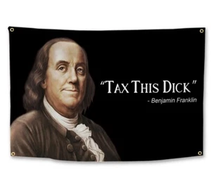 Tax This Dick Benjamin Franklin Flaggenbanner mit vier Tüllen für College-Schlafsaal - Bild 1 von 5