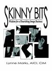 Skinny Bits: Wisdom for a Flourishing Image Business. Marks 9781589398733 New<|