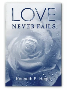 Love Never Fails - A Minibook by Kenneth E Hagin, Sr. - Imagen 1 de 1