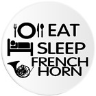 Eat Sleep French Horn - Circle Sticker Decal 3 Inch - Music Musician