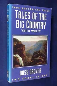 2 BOOKS IN 1 Tales of the Big Country & Boss Drover KEITH WILLEY Aussie Outback - Picture 1 of 12