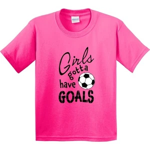 Inktastic Girls Gotta Have Goals- Soccer Youth T-Shirt Sports Girl Fan Cheer Net - Picture 1 of 8
