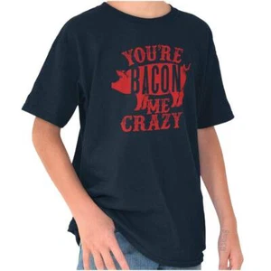 Funny Food Pun You're Bacon Me Crazy Joke Youth Crewneck T Shirts Boy or Girl - Picture 1 of 8