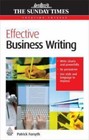 Effective Business Writing: Write Clearly and Powerfully; Be Persuasive; Use...