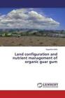 Land configuration and nutrient management of organic guar gum  5814