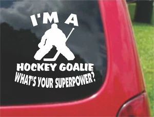 2 (PCS) I'm a Hockey Goalie What's Your Superpower? Decals 20 Colors - Picture 1 of 2