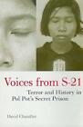 Voices from S-21: Terror and History in Pol Pot&#39;s Secret Prison