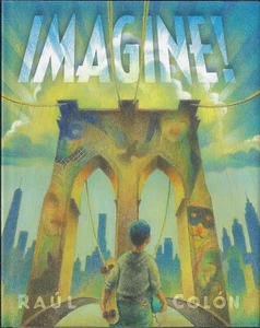 Raul Colon IMAGINE! 2018 1st Printing in dust jacket - Picture 1 of 1