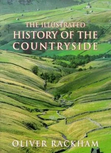 The Illustrated History of the Countryside By Oliver Rackham. 9781857999532 - Picture 1 of 1
