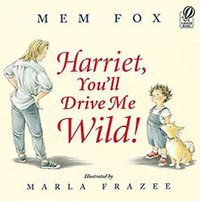 Harriet, You'll Drive Me Wild! Paperback Mem Fox