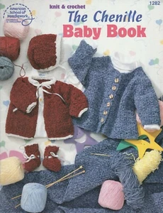 The CHENILLE BABY BOOK Knit & Crochet Layettes 1282 American School Needlework - Foto 1 di 2