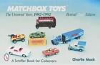 Universal's Matchbox Toys: The Universal Years, 1982-1992 With Price Guide by Ch