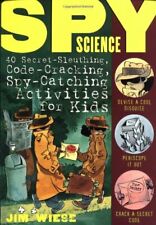 Spy Science: 40 Secret-sleuthing, Code-cracking, Wiese, Shems+=