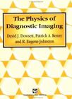 Physics of Diagnostic Imaging By David J. Dowsett,Patrick A. Ken