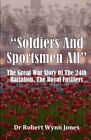 Soldiers And Sportsmen All The Great War Story Of The 24Th Ba