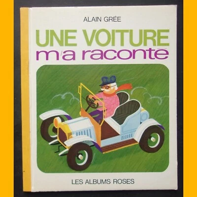 Albums Roses UNE VOITURE M'A RACONTÉ Alain Grée 1970 - Photo 1/4