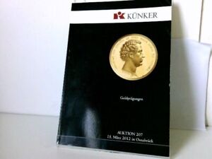 Goldprägungen - Auktion 207 - 15. März 2012 in Osnabrück Fritz Rudolf Künker Gmb