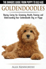 Alan Kenworthy Goldendoodles - The Owners Guide from Puppy to Old Ag (Paperback)